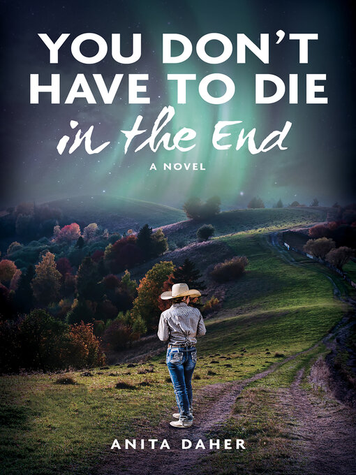 Title details for You Don't Have to Die In the End by Anita Daher - Available